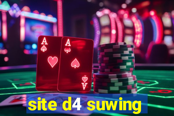 site d4 suwing